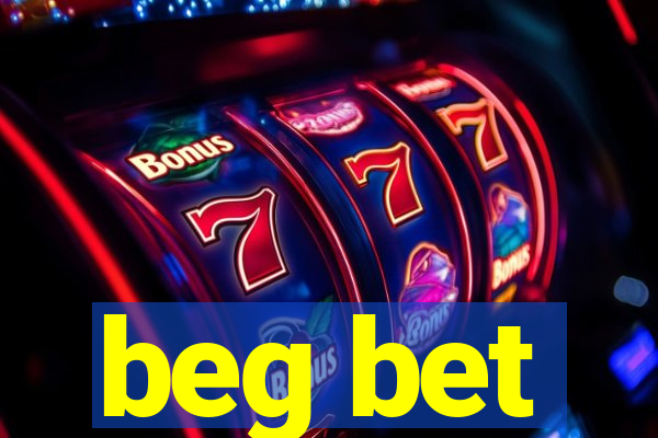 beg bet